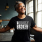 Not Easily Broken T-shirt